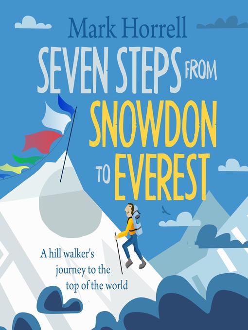 Title details for Seven Steps from Snowdon to Everest by Mark Horrell - Available